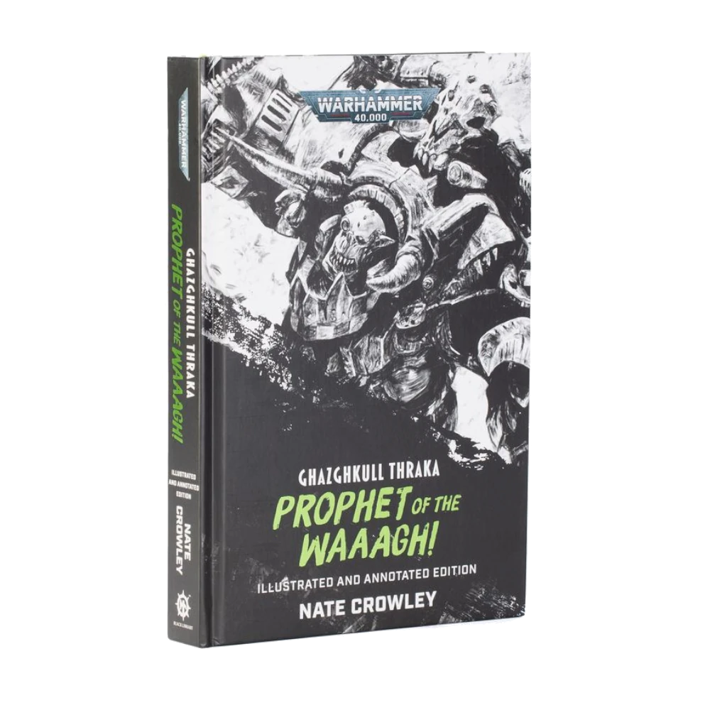 ghazghkull thraka prophet of the waaagh illustrated and annotated edition